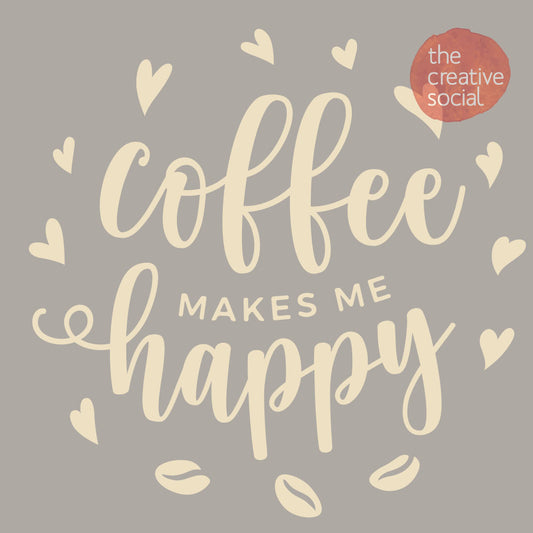 Coffee Makes Me Happy