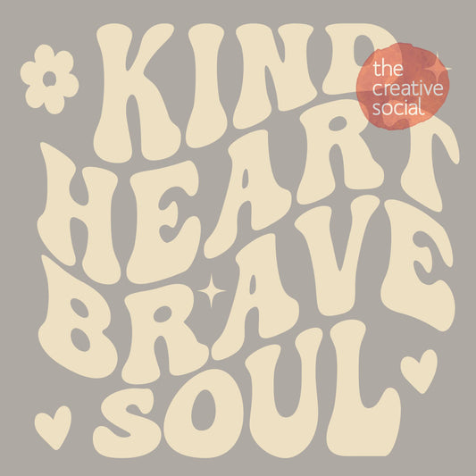 Kind Heart Brave Soul