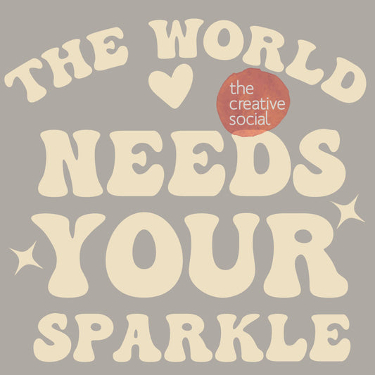 The World Needs Your Sparkle